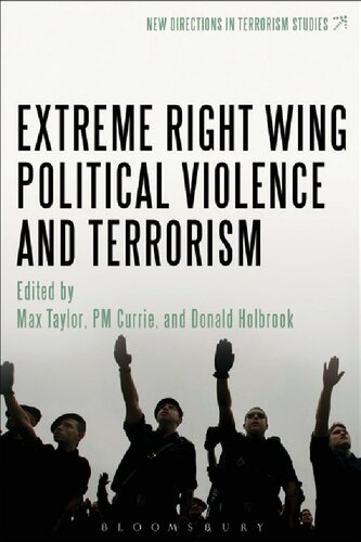 Extreme Right Wing Political Violence And Terrorism Max Taylor Donald Holbrook Pm Curie Editors