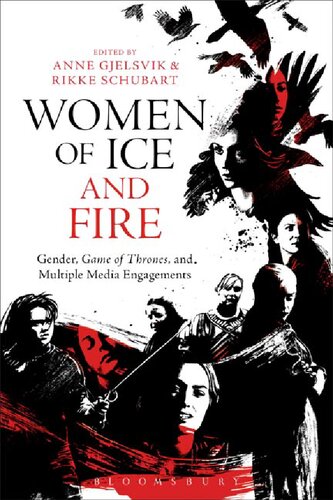 Women Of Ice And Fire Gender Game Of Thrones And Multiple Media Engagements Anne Gjelsvik Rikke Schubart Editors