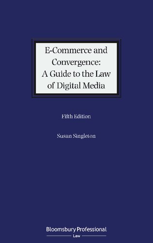 Ecommerce And Convergence A Guide To The Law Of Digital Media Susan Singleton
