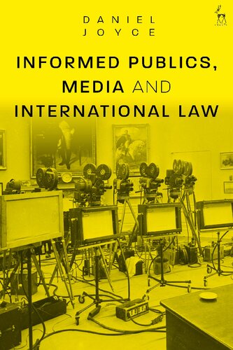 Informed Publics Media And International Law Daniel Joyce