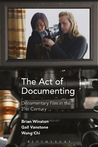 The Act Of Documenting Documentary Film In The 21st Century Brian Winston Gail Vanstone Wang Chi
