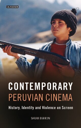 Contemporary Peruvian Cinema History Identity And Violence On Screen Sarah Barrow Editor