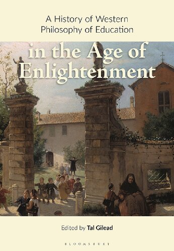 A History Of Western Philosophy Of Education In The Age Of Enlightenment Tal Gilead Editor