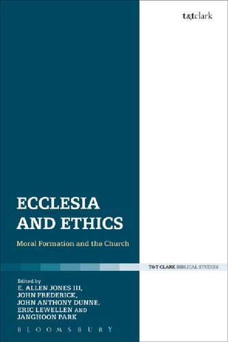 Ecclesia And Ethics Moral Formation And The Church E Allen Jones