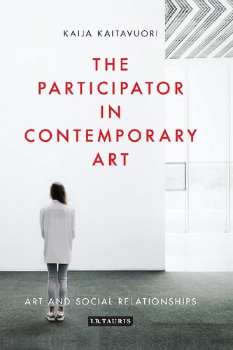 The Participator In Contemporary Art Art And Social Relationships Kaija Kaitavuori