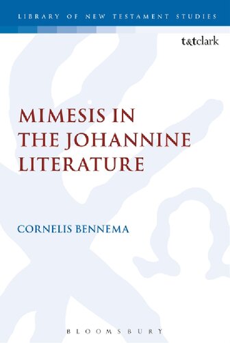 Mimesis In The Johannine Literature A Study In Johannine Ethics Cornelis Bennema