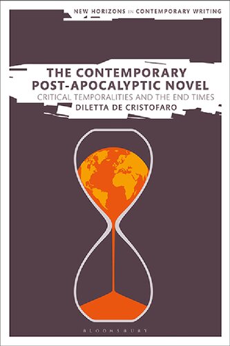 The Contemporary Postapocalyptic Novel Critical Temporalities And The End Times Diletta De Cristofaro