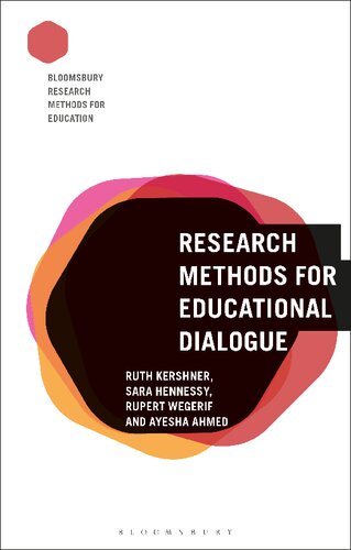 Research Methods For Educational Dialogue Ruth Kershner Sara Hennessy Rupert Wegerif Ayesha Ahmed