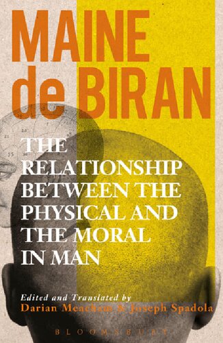 The Relationship Between The Physical And The Moral In Man Maine De Biran Darian Meacham Joseph Spadola