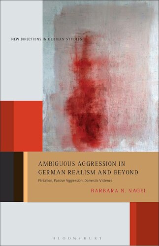 Ambiguous Aggression In German Realism And Beyond Flirtation Passive Aggression Domestic Violence Barbara N Nagel