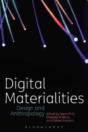 Digital Materialities Design And Anthropology Sarah Pink Elisenda Ardvol