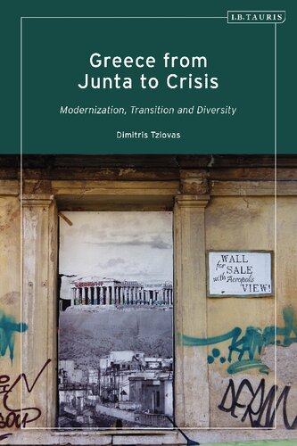 Greece From Junta To Crisis Modernization Transition And Diversity Dimitris Tziovas