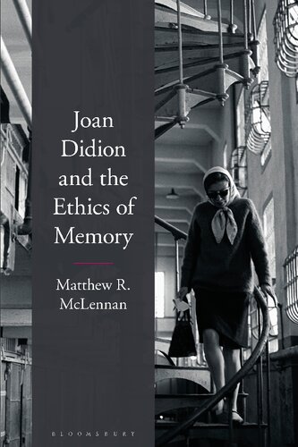 Joan Didion And The Ethics Of Memory Matthew R Mclennan