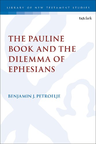The Pauline Book And The Dilemma Of Ephesians Benjamin J Petroelje
