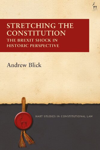 Stretching The Constitution The Brexit Shock In Historic Perspective Andrew Blick