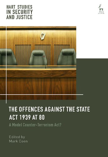 The Offences Against The State Act 1939 At 80 A Model Counterterrorism Act Mark Coen Editor