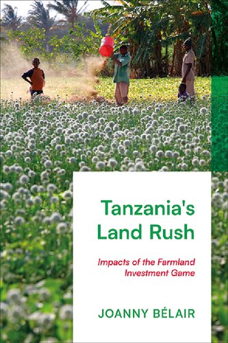 Tanzanias Land Rush Impacts Of The Farmland Investment Game Joanny Blair