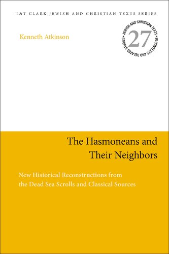 The Hasmoneans And Their Neighbors Kenneth Atkinson