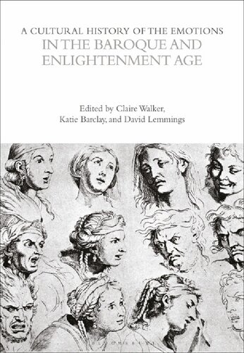 A Cultural History Of The Emotions In The Baroque And Enlightenment Age Claire Walker Katie Barclay David Lemmings Editors