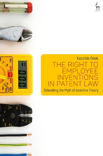 The Right To Employee Inventions In Patent Law Debunking The Myth Of Incentive Theory Kazuhide Odaki