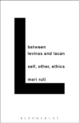 Between Levinas And Lacan Self Other Ethics Mari Ruti