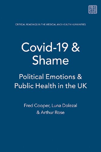 Covid19 And Shame Political Emotions And Public Health In The Uk Fred Cooper Luna Dolezal And Arthur Rose
