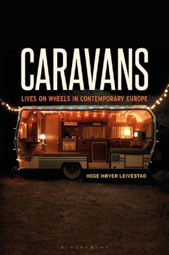 Caravans Lives On Wheels In Contemporary Europe Hege Hyer Leivestad