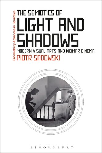 The Semiotics Of Light And Shadows Modern Visual Arts And Weimar Cinema Piotr Sadowski