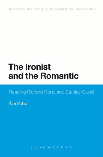 The Ironist And The Romantic Reading Richard Rorty And Stanley Cavell Ine Mahon
