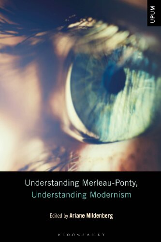 Understanding Merleauponty Understanding Modernism Ariane Mildenberg Editor