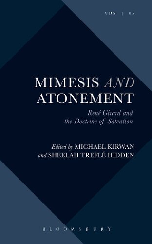 Mimesis And Atonement Ren Girard And The Doctrine Of Salvation Michael Kirwan Sheelah Trefl Hidden