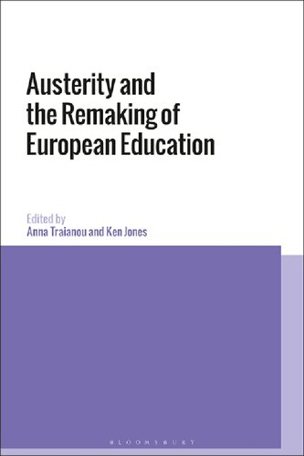 Austerity And The Remaking Of European Education Anna Traianou Ken Jones