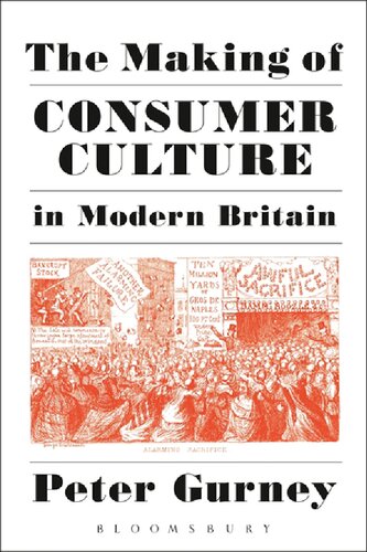 The Making Of Consumer Culture In Modern Britain Peter Gurney