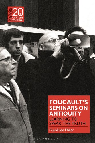 Foucaults Seminars On Antiquity Learning To Speak The Truth Paul Allen Miller