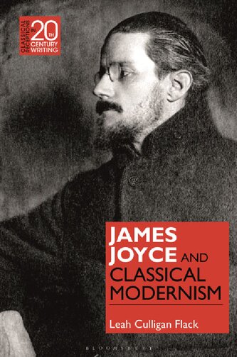 James Joyce And Classical Modernism Leah Culligan Flack