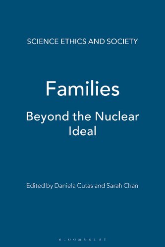 Families Beyond The Nuclear Ideal Daniela Cutas Sarah Chan Editors