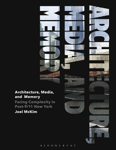 Architecture Media And Memory Facing Complexity In Post911 New York Joel Mckim