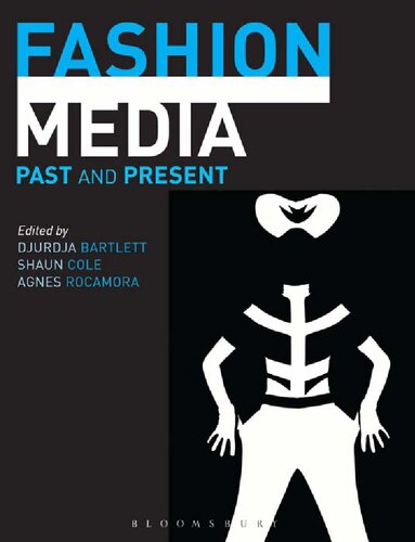 Fashion Media Past And Present 1st Edition Djurdja Bartlett