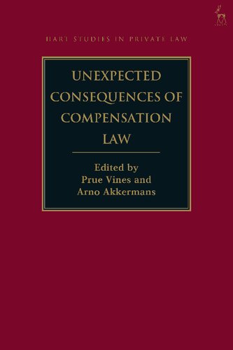 Unexpected Consequences Of Compensation Law Prue Vines Arno Akkermans Editors