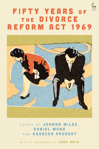 Fifty Years Of The Divorce Reform Act 1969 Joanna Miles Daniel Monk Rebecca Probert Editors