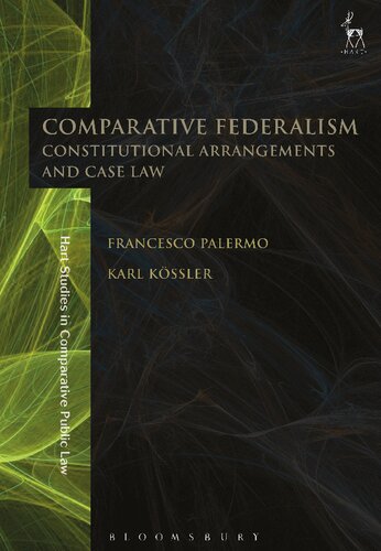 Comparative Federalism Constitutional Arrangements And Case Law Francesco Palermo Karl Kssler