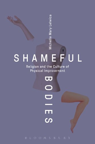 Shameful Bodies Religion And The Culture Of Physical Improvement Michelle Mary Lelwica