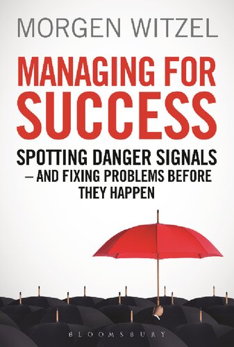 Managing For Success Spotting Danger Signals And Fixing Problems Before They Happen Morgen Witzel