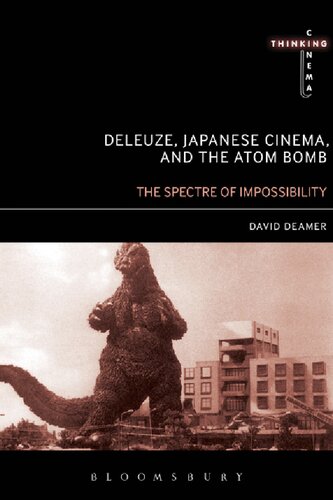 Deleuze Japanese Cinema And The Atom Bomb The Spectre Of Impossibility David Deamer