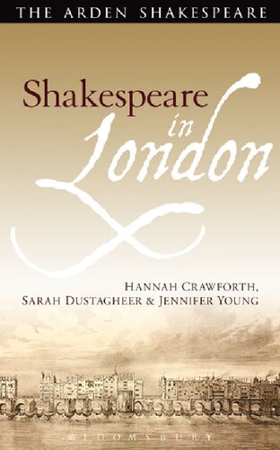 Shakespeare In London Hannah Crawforth Sarah Dustagheer Jennifer Young