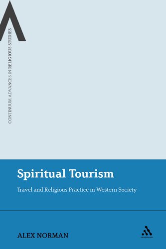 Spiritual Tourism Travel And Religious Practice In Western Society Alex Norman