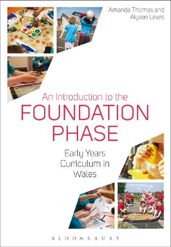 An Introduction To The Foundation Phase Early Years Curriculum In Wales Amanda Thomas Alyson Lewis