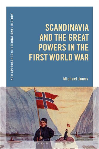 Scandinavia And The Great Powers In The First World War Michael Jonas