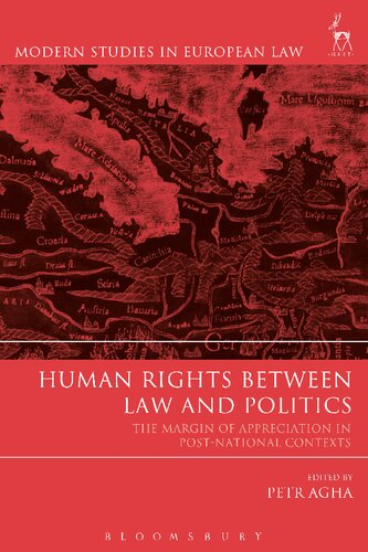 Human Rights Between Law And Politics The Margin Of Appreciation In Postnational Contexts Petr Agha Editor
