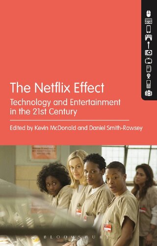 The Netflix Effect Technology And Entertainment In The 21st Century Daniel Smithrowsey Editor